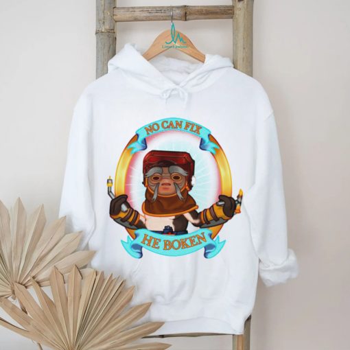 No can Fix he Boken art shirt