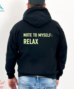 Note To Myself Relax Shirt