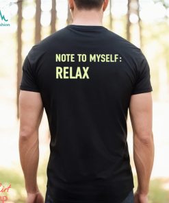 Note To Myself Relax Shirt