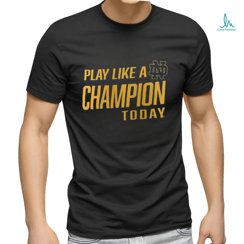 Notre Dame Fighting Irish Play Like A Champion To Day 2023 T Shirt Notre Dame Fighting Irish Play Like A Champion To Day 2023 T Shirt