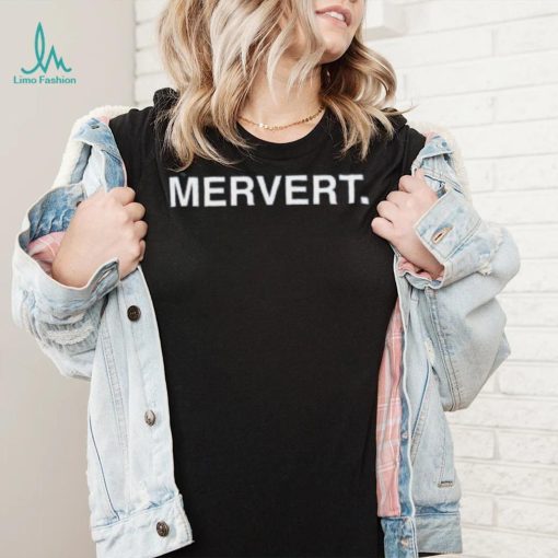 Obvious Shirts Store Mervert Tee Shirts Matt Mervis shirt