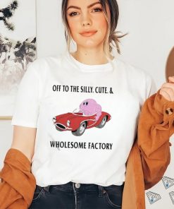 Off To The Silly Cute And Wholesome Factory Shirt