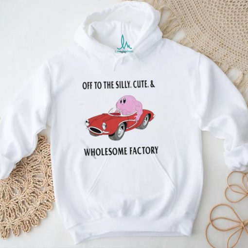Off To The Silly Cute And Wholesome Factory Shirt