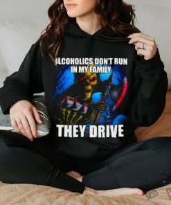 Official Alcoholics Don’t Run In My Family They Drive Shirt