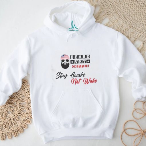 Official Beard Vet Coffee Stay Awake Not Woke shirt
