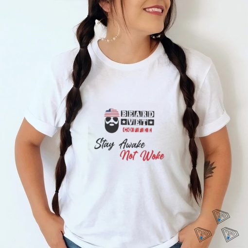 Official Beard Vet Coffee Stay Awake Not Woke shirt