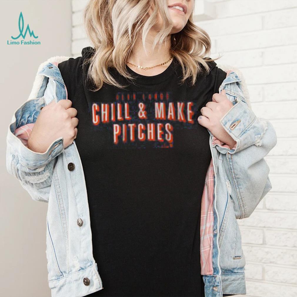 Official Breakingt Merch Alex Lange Chill And Make Pitches Shirt Official Breakingt Merch Alex Lange Chill And Make Pitches Shirt