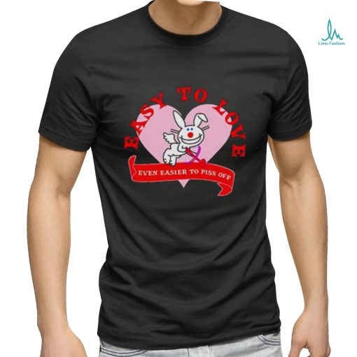 Official Bunny Easy To Love Even Easier To Piss Off Shirt