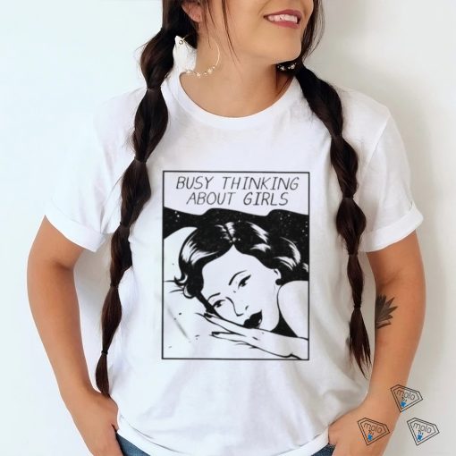 Official Busy Thinking About Girls Shirt