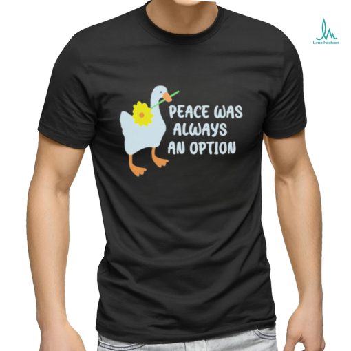 Official Duck Peace Was Always An Option Shirt