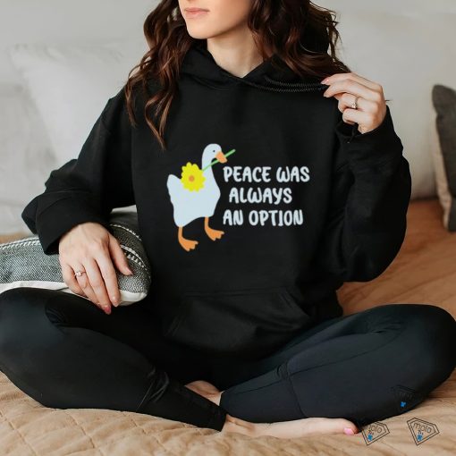 Official Duck Peace Was Always An Option Shirt