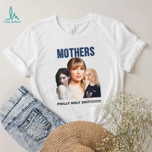 Official Gracie Abrams Taylor Swift And Phoebe Bridgers Mothers Philly Holy Shit Shirt