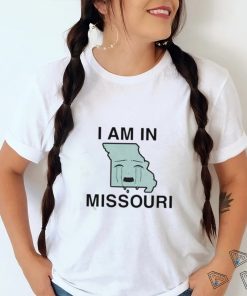 Official I Am In Missouri Cry Shirt