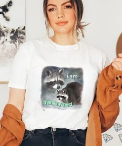 Official I Am Trying My Best Sad Raccoon Shirt