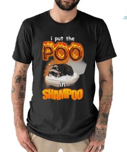 Official I put the poo in shampoo T shirt