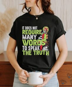 Official It does not require many words to speak the truth shirt