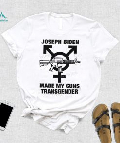 Official Joseph Biden Made My Guns Transgender T Shirt