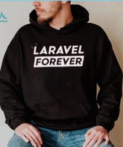 Official Laravel Merch Laravel Forever Shirts
