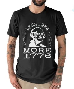 Official Less 1984 More 1776 Shirt