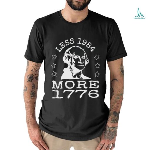 Official Less 1984 More 1776 Shirt