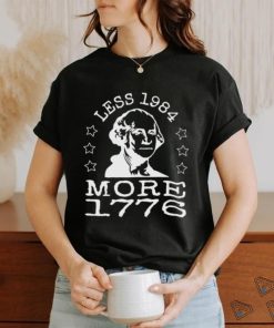 Official Less 1984 More 1776 Shirt