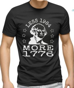 Official Less 1984 More 1776 Shirt