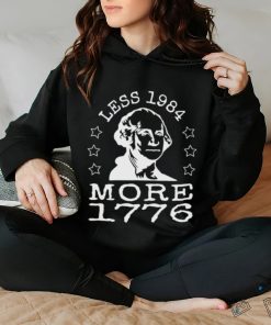 Official Less 1984 More 1776 Shirt