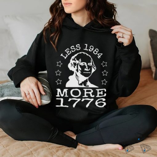 Official Less 1984 More 1776 Shirt