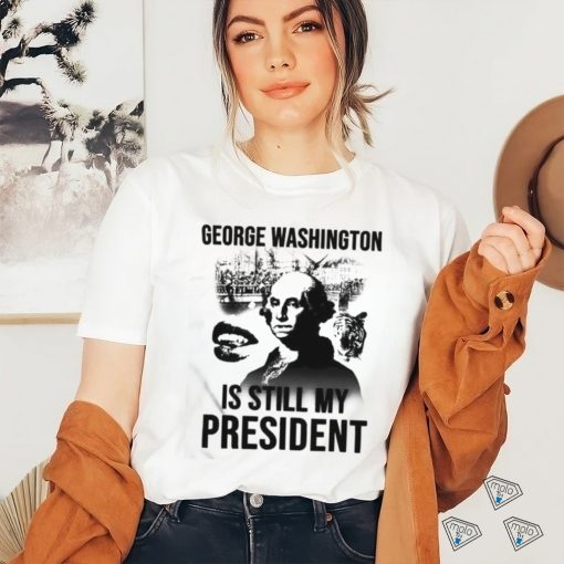 Official Lucca International George Washington Is Still My President Shirt