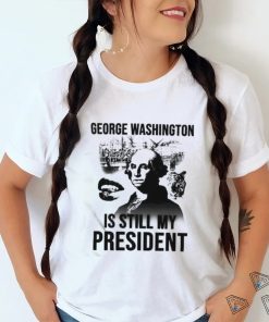 Official Lucca International George Washington Is Still My President Shirt