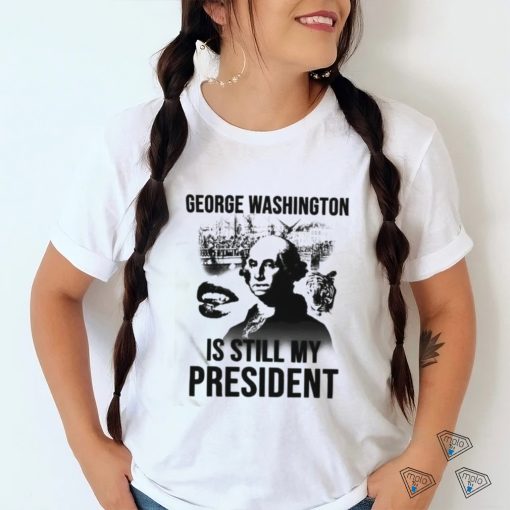 Official Lucca International George Washington Is Still My President Shirt