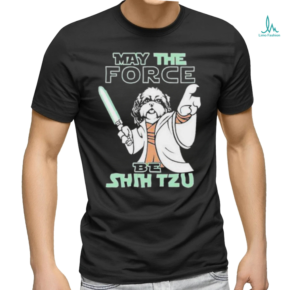 Official May The Force Be Shih Tzu Star Wars T Shirt Official May The Force Be Shih Tzu Star Wars T Shirt