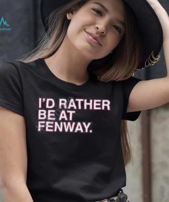 Official Obvious Shirts Shop I’d Rather Be At Fenway Sweatshirt
