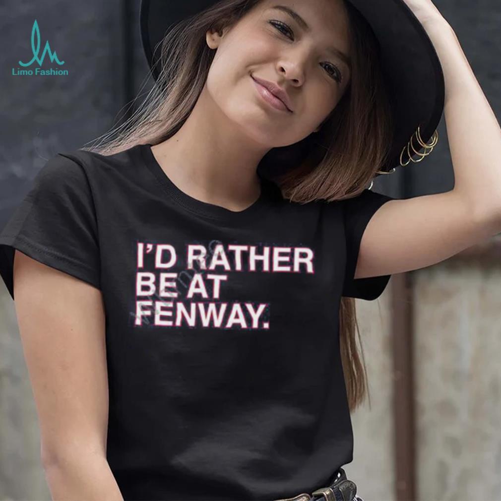 I'd Rather Be at FENWAY. | obvious Shirts. Navy / XL