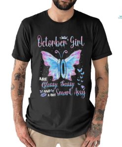 Official October Girl are classy sassy and a bit smart assy butterfly shirt