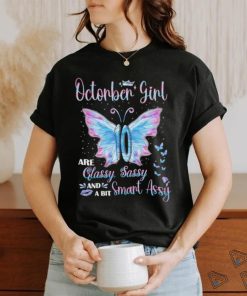 Official October Girl are classy sassy and a bit smart assy butterfly shirt