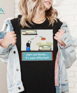 Official Philadelphia 76ers and james harden sixers use harden it’s super effective T shirt