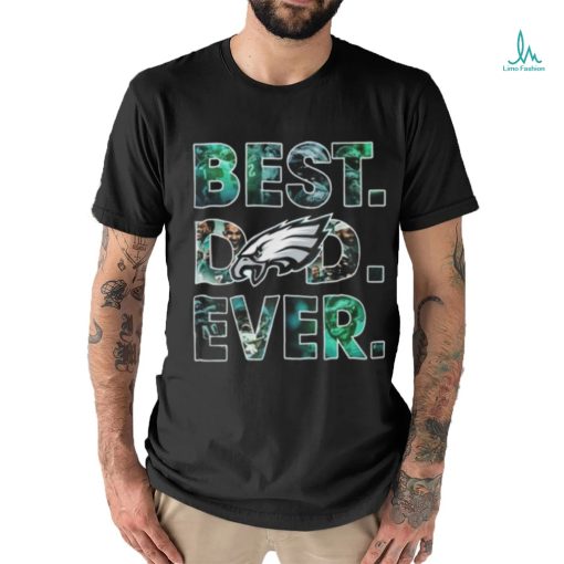 Official Philadelphia Eagles Best Dad Ever 2023 Shirt