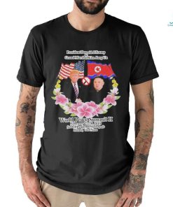 Official President Donald Trump Grand Marshal Kim Jong Un World Peace Summit Ii Shirt