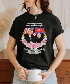 Official President Donald Trump Grand Marshal Kim Jong Un World Peace Summit Ii Shirt