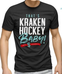 Official Seattle Kraken That’s Kraken Hockey Baby 2023 Playoff Shirt