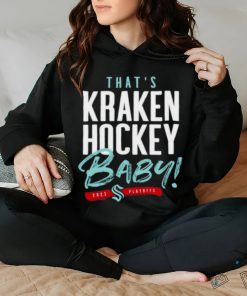 Official Seattle Kraken That’s Kraken Hockey Baby 2023 Playoff Shirt