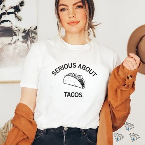 Official Serious About Tacos Shirt