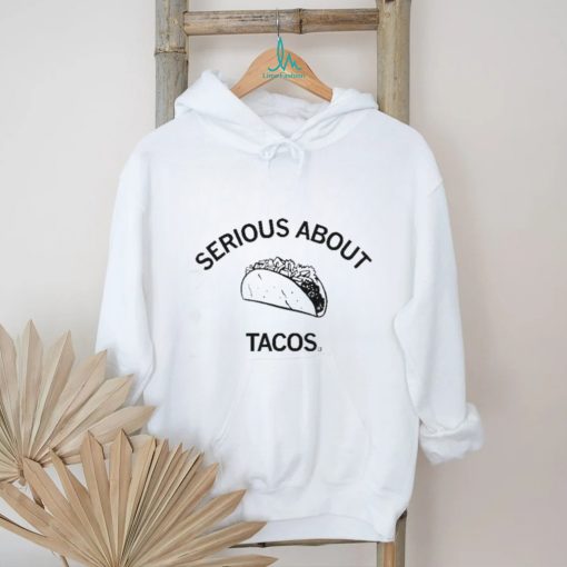 Official Serious About Tacos Shirt
