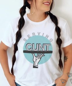 Official Serving Cunt T Shirt
