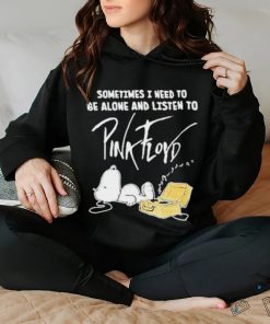 Official Snoopy the Peanut sometimes I need to be alone and listen to Pink Floyd 2023 T Shirt