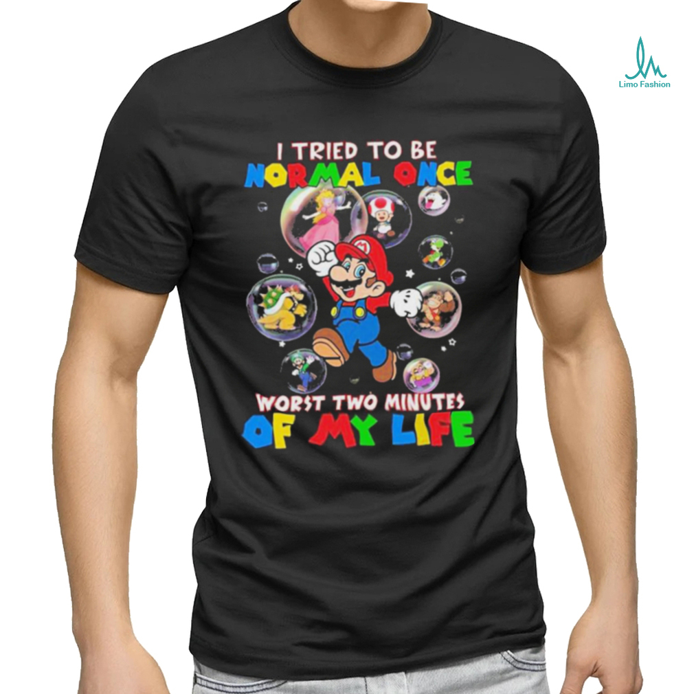 Official Super Mario game I tried to be normal once worst two minutes of my life T Shirt Official Super Mario game I tried to be normal once worst two minutes of my life T Shirt