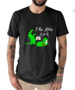 Official T Rex Hates Cpr Shirt