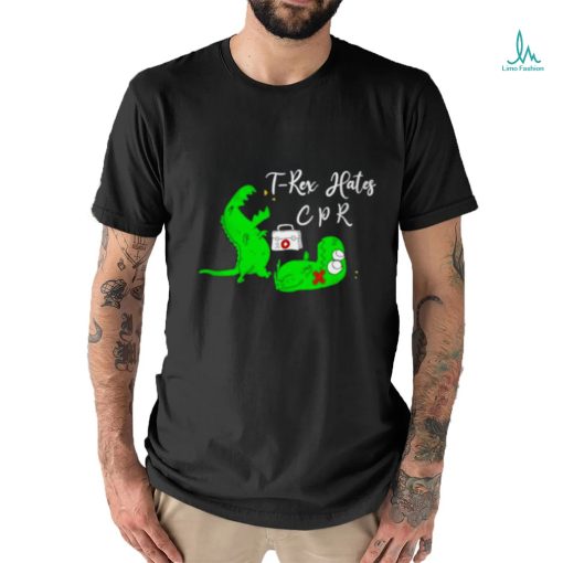 Official T Rex Hates Cpr Shirt