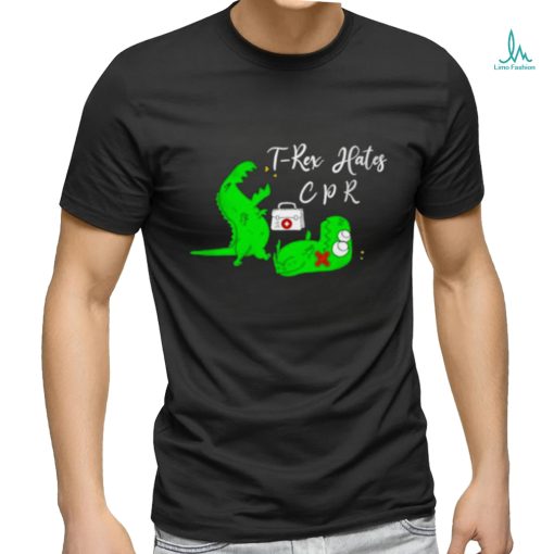 Official T Rex Hates Cpr Shirt